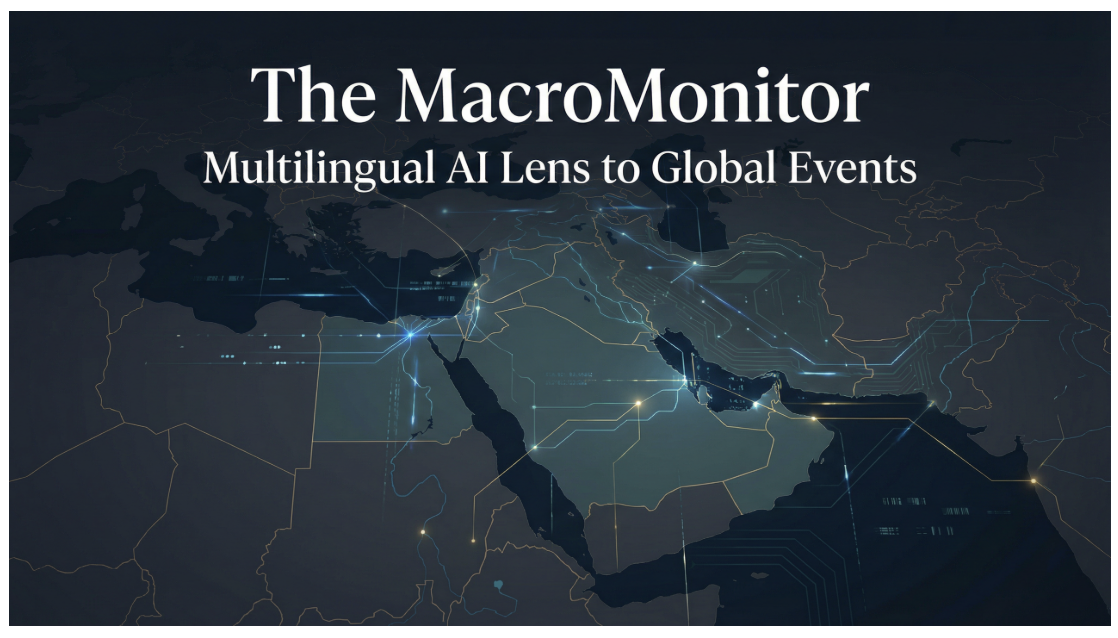 The MacroMonitor - Multilingual AI Lens to Global Events